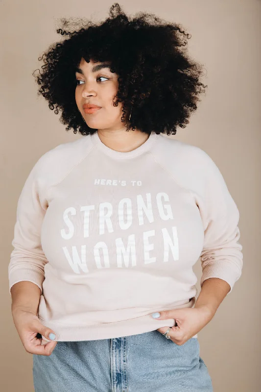 Here's To Strong Women Sweatshirt in Unisex